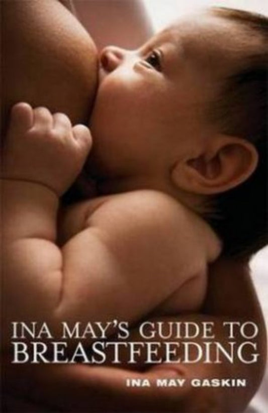 Ina May's Guide to Breastfeeding